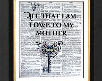 Quote Art "All That I am I owe to my Mother" Moms Gifts, Mothers Gifts, Mother Gift Ideas, Mom Presents, Mother Gift, Moms Gift Ideas