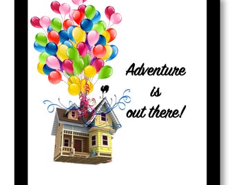 Adventure is Out There- UP Adventure is out there, UP House,Mixed Media 8x10, White Matte Paper, Up Movie Quote, Up Movie Print,Quotes Ellie