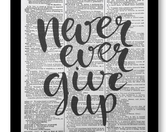 Affirmation Quotes, "Never Ever Give Up", Inspiration Quotes Affirmation Quote Print, Affirmation Quote Picture, size 8x10, Inspiration Gift