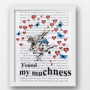 Alice in Wonderland, Found My Muchness, Through the Looking Glass Lewis Carroll, White Rabbit, Alice Wonderland Wall Art, Wonderland Quotes