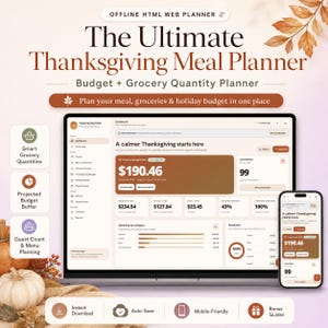 May include: An offline HTML web planner titled The Ultimate Thanksgiving Meal Planner with a budget and grocery quantity tracker. The interface displays a dashboard with a projected budget of $190.46, a 99-day countdown, and spending categories.