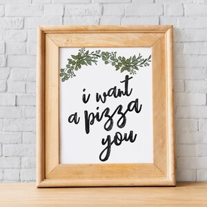I Want A Pizza You //  Love and Pizza Print //  Pizza Party // Pizza Wall Art // Pizza Printable