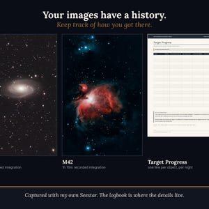 May include: A dark-themed informational graphic titled Your images have a history. It displays two space photographs labeled M81 and M42 with integration times, alongside a Target Progress logbook page for tracking astronomical observations.