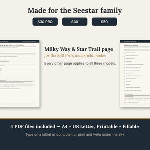 May include: A digital logbook set for Seestar S30 Pro, S30, and S50 models. Includes a Milky Way & Star Trail page and a What Went Wrong page. The set contains 4 PDF files in A4 and US Letter sizes, designed to be printable or fillable on a tablet or computer.