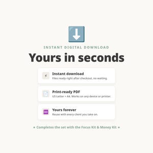 Op de afbeelding: Een digitale downloadafbeelding met een blauw downloadpictogram en de tekst: Instant digital download, Yours in seconds, Instant download, Files ready right after checkout, no waiting, Print-ready PDF, US Letter + A4, Yours forever, Reuse with every client you take on, Completes the set with the Focus Kit & Money Kit.