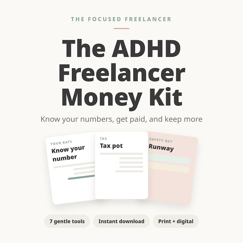 May include: The ADHD Freelancer Money Kit digital product features three cards labeled Your Rate, Tax pot, and Safety Net Runway. The text reads The Focused Freelancer, Know your numbers, get paid, and keep more, 7 gentle tools, Instant download, Print + digital.