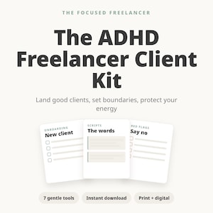 Op de afbeelding: De ADHD Freelancer Client Kit bevat drie witte kaarten met de labels Onboarding New client, Scripts The words en Red Flags Say no. De tekst bevat The Focused Freelancer, Land good clients, set boundaries, protect your energy, 7 gentle tools, Instant download en Print + digital.