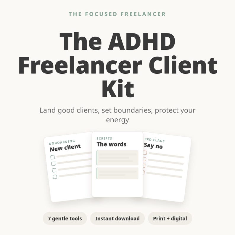 Op de afbeelding: De ADHD Freelancer Client Kit bevat drie witte kaarten met de labels Onboarding New client, Scripts The words en Red Flags Say no. De tekst bevat The Focused Freelancer, Land good clients, set boundaries, protect your energy, 7 gentle tools, Instant download en Print + digital.