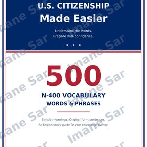 Puede incluir: Una guía de estudio rectangular titulada U.S. CITIZENSHIP Made Easier con un icono de la bandera de EE. UU. La portada presenta el texto 500 N-400 VOCABULARY WORDS & PHRASES en rojo y azul, con subtítulos que incluyen Created by Imane Sar.