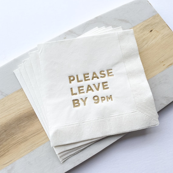 Please Leave By 9pm Napkins, Cocktail Party Napkins, Funny Party Napkins, Hostess Gift, Housewarming Present, Box of 20 with Gold Foil