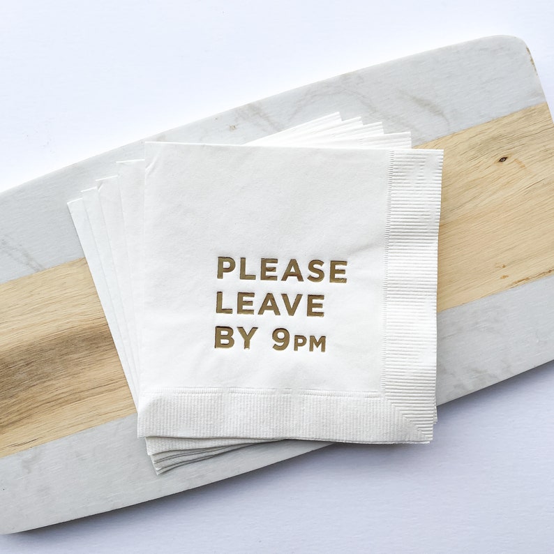 Please Leave By 9pm Napkins, Cocktail Party Napkins, Funny Party Napkins, Hostess Gift, Housewarming Present, Box of 20 with Gold Foil image 2