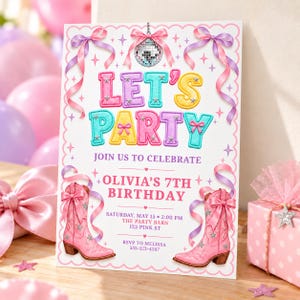 May include: A white rectangular birthday invitation card featuring the text LET'S PARTY, JOIN US TO CELEBRATE, OLIVIA'S 7TH BIRTHDAY, SATURDAY, MAY 15, 2:00 PM, THE PARTY BARN, 123 PINK ST, RSVP TO MELISSA 555-123-4567, decorated with a disco ball, pink ribbons, and two pink cowboy boots.