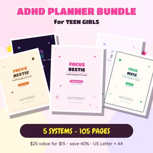 May include: An ADHD planner bundle for teen girls featuring five systems and 105 pages. The image displays multiple planner covers in various colours including cream, pink, and white, each titled Focus Bestie with text indicating US Letter and A4 sizes.