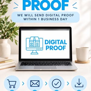 May include: A laptop screen displays the text DIGITAL PROOF with a computer icon. Below, a four-step process graphic shows icons for placing an order, receiving a digital proof, approving the design, and downloading the final file.