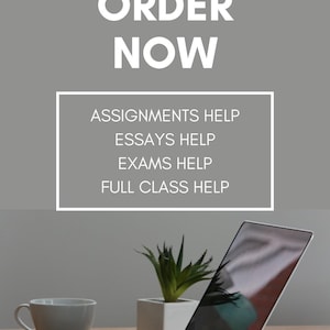 May include: A gray graphic with white text reading ORDER NOW, ASSIGNMENTS HELP, ESSAYS HELP, EXAMS HELP, FULL CLASS HELP, and CONTACT FOR MORE INFO. Below the text is a laptop, a white coffee mug, and a small green plant in a white square pot.