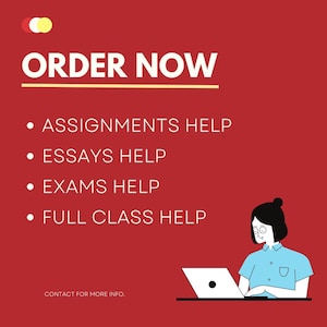 May include: A red graphic advertisement featuring the text ORDER NOW, ASSIGNMENTS HELP, ESSAYS HELP, EXAMS HELP, and FULL CLASS HELP. A stylized illustration of a person with dark hair wearing a light blue shirt sits at a laptop computer.