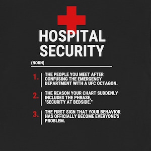 Hospital Security Humor Tshirt