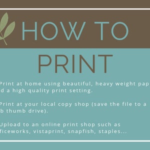 May include: A teal and brown graphic with the text "HOW TO PRINT" and instructions on how to print at home, at a local copy shop, or online.