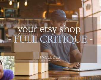 I will provide a FULL critique for your etsy shop. Personal Etsy store audit review critique Shop Analysis, Etsy Success, Etsy Advice Guide