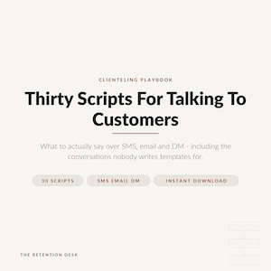 Könnte beinhalten: Ein digitales Dokument mit dem Titel Clienteling Playbook: Thirty Scripts For Talking To Customers. Es enthält den Untertitel: What to actually say over SMS, email and DM - including the conversations nobody writes templates for. Mit Schaltflächen für 30 Scripts, SMS Email DM, Instant Download und dem Schriftzug The Retention Desk.