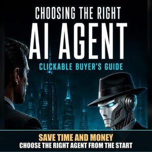 May include: A digital graphic featuring the text CHOOSING THE RIGHT AI AGENT CLICKABLE BUYER'S GUIDE. It shows a profile of a person in a suit facing a robot wearing a fedora hat against a dark city skyline. The bottom text reads SAVE TIME AND MONEY CHOOSE THE RIGHT AGENT FROM THE START.