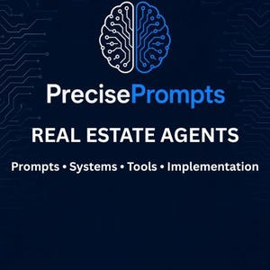 May include: A dark blue graphic featuring a white line-art brain icon with circuit board patterns. The text reads PrecisePrompts, REAL ESTATE AGENTS, and Prompts • Systems • Tools • Implementation in white and blue lettering against a dark background.