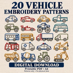 May include: A digital collection of 20 vehicle embroidery patterns featuring various cars, trucks, and construction equipment in colorful stitched outlines. The text reads 20 VEHICLE EMBROIDERY PATTERNS and DIGITAL DOWNLOAD Printable PDF A4.