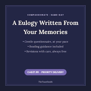 Op de afbeelding: Een donkerblauwe afbeelding met witte tekst: COMPASSIONATE SAME-DAY, A Eulogy Written From Your Memories, Gentle questionnaire at your pace, Reading guidance included, Revisions with care always free, en TheToastSmith onderaan.