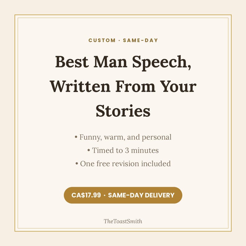 May include: A digital graphic with a cream background and gold border featuring the text: Custom Same-Day Best Man Speech, Written From Your Stories. It lists features: Funny, warm, and personal, Timed to 3 minutes, One free revision included.