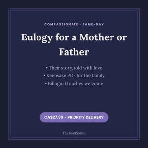 May include: A dark blue digital graphic with white text reading: COMPASSIONATE SAME-DAY, Eulogy for a Mother or Father, Their story, told with love, Keepsake PDF for the family, Bilingual touches welcome, and TheToastSmith at the bottom.