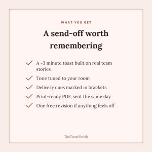 May include: A white informational card with dark brown text titled 'WHAT YOU GET' and 'A send-off worth remembering'. It lists five bullet points with checkmarks: a 3-minute toast, tone tuning, delivery cues, a print-ready PDF, and one free revision.