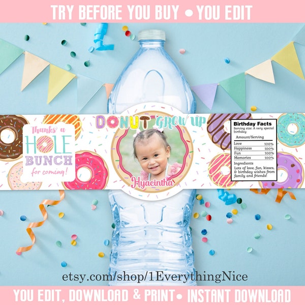 Editable DIGITAL DOWNLOAD Donut Grow Up Donuts Birthday Water Bottle Labels Printable
