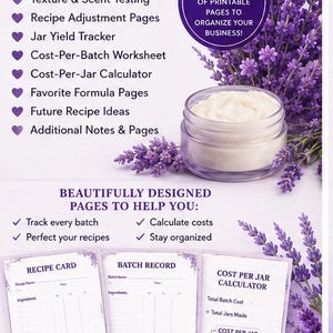 May include: A 24-page printable business organizer for body butter makers, featuring recipe cards, batch records, cost calculators, and ingredient trackers. The document includes US letter size 8.5" x 11" pages with lavender floral accents.