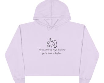 fleece sweatshirt/crop sweatshirt High anxiety Dog lovers