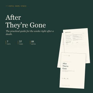 Op de afbeelding: Een gedrukte gids getiteld After They're Gone, een praktische handleiding voor de weken na een overlijden. Het document bevat 7 delen, 37 pagina's en is een Britse editie. De pagina's zijn gebroken wit met zwarte tekst, inclusief checklists.