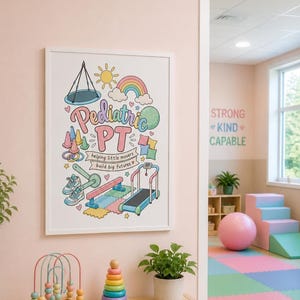 May include: A framed wall art print featuring colorful illustrations of pediatric physical therapy equipment including a swing, rainbow, balance beam, treadmill, and cones, with the text Pediatric PT helping little movers build big futures.