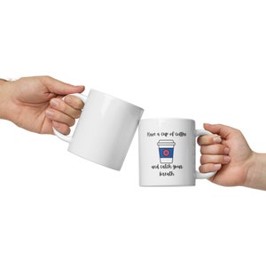 Have a Cup of Coffee and Catch Your Breath coffee mug, phish mug, donut mug