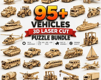 May include: A digital collection of 95+ 3D laser cut wooden vehicle puzzles including helicopters, cars, trucks, trains, and boats. The image features the text 95+ VEHICLES 3D LASER CUT PUZZLE BUNDLE, CNC & LASER READY, SVG - DXF - CDR FILES, EASY TO ASSEMBLE, PREMIUM QUALITY, and 95+ UNIQUE DESIGNS - ENDLESS POSSIBILITIES - BUILD YOUR COLLECTION.