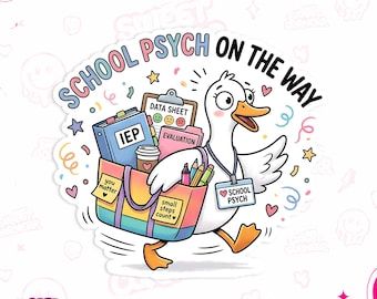 May include: A sticker featuring a white duck carrying a colorful tote bag filled with an IEP binder, a data sheet, an evaluation folder, and a coffee cup. The duck wears a School Psych ID badge. Text reads: SCHOOL PSYCH ON THE WAY, you matter, small steps count.