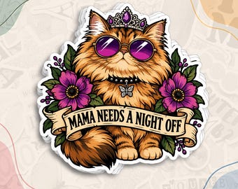 Mama Needs a Night Off Sticker, Cute Cat with Crown and Sunglasses, Funny Mom Waterproof Die Cut Stickers for Water Bottle, Laptop