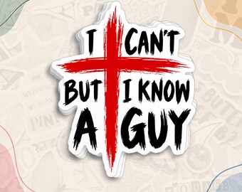 Christian Cross Sticker, I Can't But I Know A Guy Decal, Funny Jesus Quote, Faith Based Waterproof Die Cut Stickers for Water Bottle, Laptop