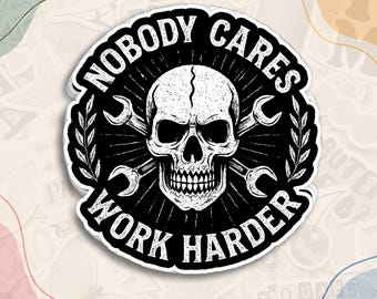 Nobody Cares Work Harder Sticker, Funny Skull Gym Decal, Dark Humor Workout Waterproof Die Cut Stickers for Water Bottle, Laptop