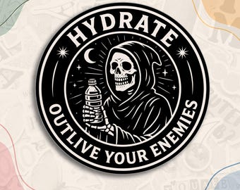 Hydrate Outlive Your Enemies Sticker, Gothic Skeleton Water Bottle Decal, Dark Humor Waterproof Die Cut Stickers for Water Bottle, Laptop
