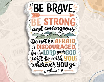 Christian Joshua 1:9 Sticker, Be Strong and Courageous Bible Verse Decal, Faith Over Fear Waterproof Stickers for Water Bottle, Laptop