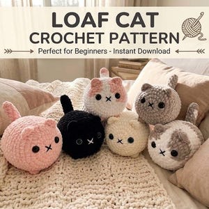May include: A digital graphic featuring the text LOAF CAT CROCHET PATTERN with a yarn ball icon. Below, six round, plush, crocheted cat figures in pink, black, white with pink patches, cream, grey, and white with grey patches are displayed.