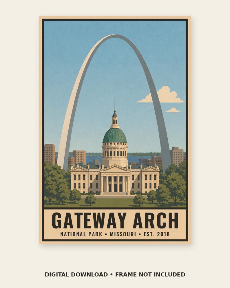 May include: A vertical poster featuring a stylized illustration of the Gateway Arch in St. Louis, Missouri, with the Old Courthouse in the foreground. The text reads GATEWAY ARCH NATIONAL PARK MISSOURI EST. 2018, with digital download information below.