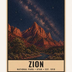 May include: A rectangular poster featuring a night landscape of Zion National Park with red rock mountains under a starry sky and a river in the foreground. The text reads ZION NATIONAL PARK UTAH EST. 1919. Below the border is DIGITAL DOWNLOAD FRAME NOT INCLUDED.