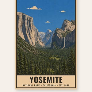 May include: A vertical travel poster featuring a landscape illustration of Yosemite National Park with granite cliffs, a waterfall, and a dense pine forest under a blue sky with small clouds. The text reads YOSEMITE NATIONAL PARK CALIFORNIA EST. 1890.