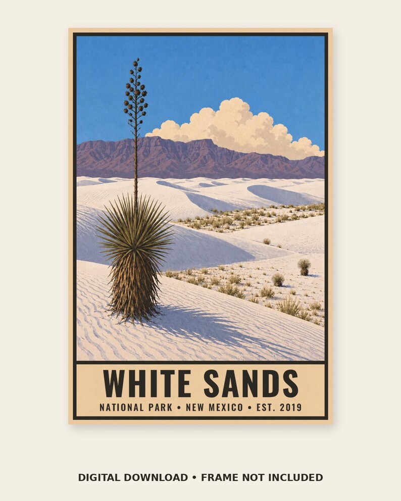 May include: A vertical poster featuring a landscape of white sand dunes under a blue sky with clouds and mountains. A tall yucca plant stands in the foreground. The text at the bottom reads WHITE SANDS NATIONAL PARK NEW MEXICO EST. 2019.