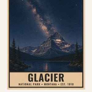 May include: A rectangular poster featuring a night landscape of Glacier National Park in Montana with a starry sky, a mountain peak, a lake, and pine trees. The text reads GLACIER NATIONAL PARK MONTANA EST. 1910. DIGITAL DOWNLOAD FRAME NOT INCLUDED.